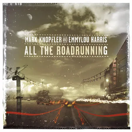MARK KNOPFLER / EMMYLOU HARRIS - All The Road Running (CD)
