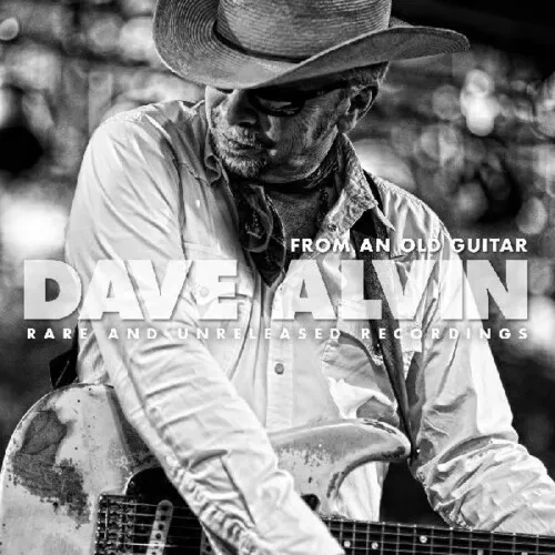 Виниловая пластинка Dave Alvin - From An Old Guitar: Rare and Unreleased Recordings [New Vinyl LP] D