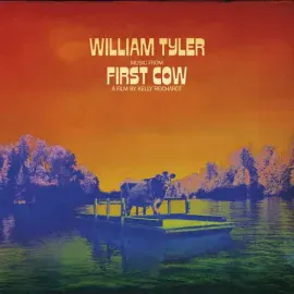 Виниловая пластинка William Tyler – Music From First Cow (Релиз 2020)