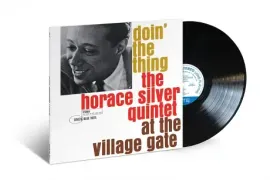 Виниловая пластинка The Horace Silver Quintet – Doin' The Thing - At The Village Gate