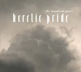 Виниловая пластинка The Mountain Goats – Heretic Pride Sealed