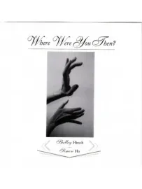 CD-диск HIRSCH, SHELLEY / HO, SIMON – Where Were You Then