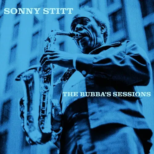 Виниловая пластинка Sonny Stitt - Bubba'S Sessions [New Vinyl LP] Gatefold LP Jacket