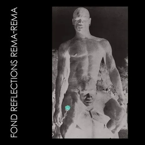 Виниловая пластинка Rema Rema - Fond Reflections [New Vinyl LP]