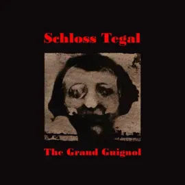 Виниловая пластинка Schloss Tegal - Grand Guignol [New Vinyl LP]