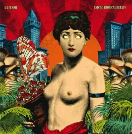 Виниловая пластинка La Femme - Psycho Tropical Berlin [New Vinyl LP]