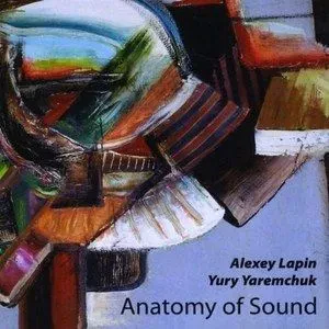 АЛЕКСЕЙ ЛАПИН / ЮРИЙ ЯРЕМЧУК - Anatomy of Sound (CD)