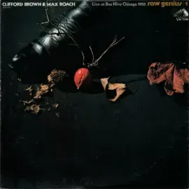 Б/У виниловая пластинка Clifford Brown & Max Roach – Raw Genius – Live At Bee Hive Chicago 1955 Vol 1