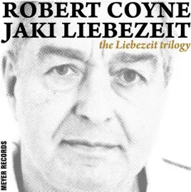 Виниловая пластинка Coyne,Robert / Jaki - The Liebezeit Trilogy [New Vinyl LP] Oversize I