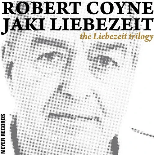 Виниловая пластинка Coyne,Robert / Jaki - The Liebezeit Trilogy [New Vinyl LP] Oversize I