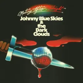 Виниловая пластинка Johnny Blue Skies & The Dark Clouds – Mutiny After Midnight Релиз 2026