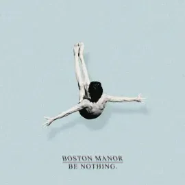 Виниловая пластинка Boston Manor – Be Nothing (Релиз 2016)