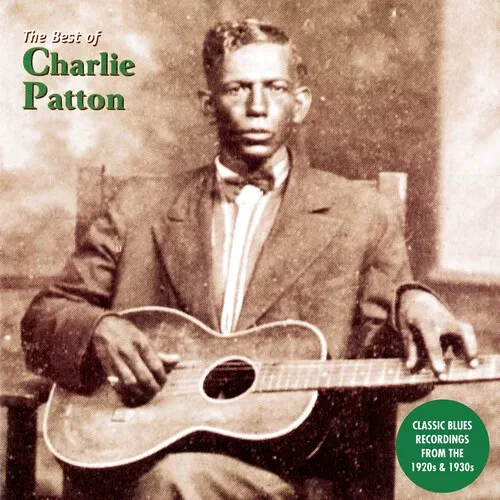 Виниловая пластинка Charlie Patton - The Best of Charlie Patton [New Vinyl LP]