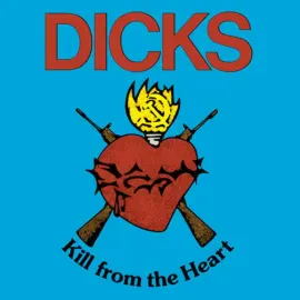 Виниловая пластинка Dicks – Kill From The Heart (Релиз 2024)