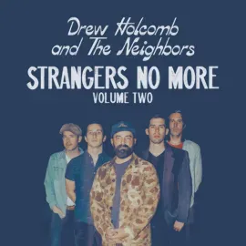 Виниловая пластинка Drew Holcomb & the Neighbors – Strangers No More: Volume Two Релиз 2024