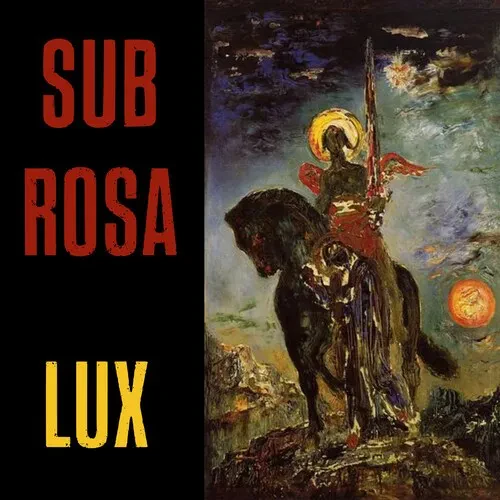 Виниловая пластинка Sub Rosa - Lux [New Vinyl LP]