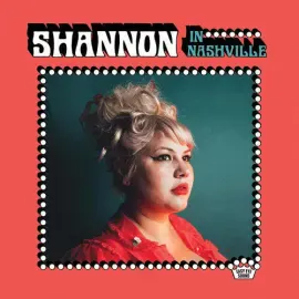 Виниловая пластинка Shannon Shaw – Shannon In Nashville (Релиз 2018)