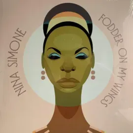 Виниловая пластинка Nina Simone – Fodder On My Wings