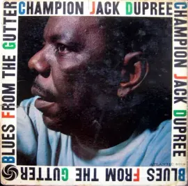 Виниловая пластинка CHAMPION JACK DUPREE – Blues From The Gutter