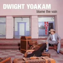 Виниловая пластинка Dwight Yoakam - Blame The Vain [New Vinyl LP]