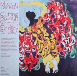 Виниловая пластинка MIDORI TAKADA – Cutting Branches For A Temporary Shelter