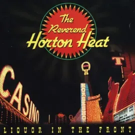 Виниловая пластинка The Reverend Horton Heat – Liquor in the Front (Релиз 1994)