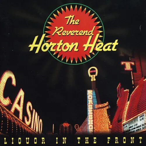 Виниловая пластинка The Reverend Horton Heat – Liquor in the Front (Релиз 1994)