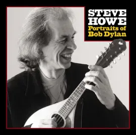 Виниловая пластинка Steve Howe - Portraits Of Bob Dylan - Ltd 2 LP with One Etched Side [New Vinyl L