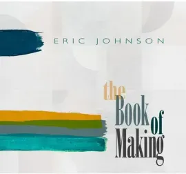 Виниловая пластинка Eric Johnson - The Book Of Making [New Vinyl LP]