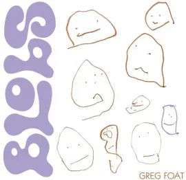 Виниловая пластинка Greg Foat – Blobs (Релиз 2026)
