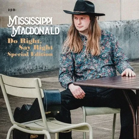 MISSISSIPPI MACDONALD - Do Right Say Right: Special Edition (CD)