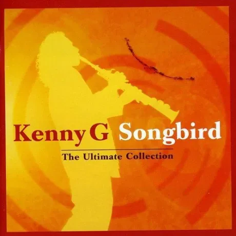 KENNY G - Songbird - The Ultimate Collection (CD)