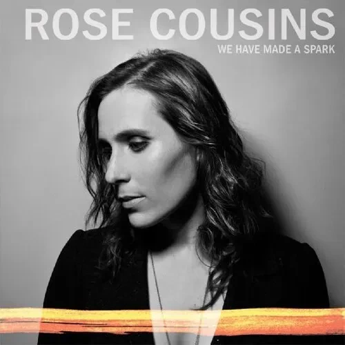 Виниловая пластинка Rose Cousins – We Have Made A Spark – 10th Anniversary (Релиз 2022)