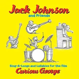 Jack Johnson And Friends Sing-A-Longs And Lullabies For The Film Curious George