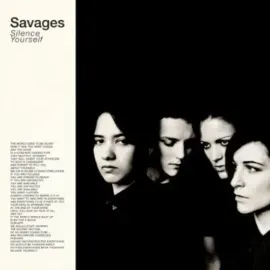 Виниловая пластинка Savages - Silence Yourself [New Vinyl LP]