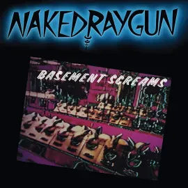 Виниловая пластинка Naked Raygun – Basement Screams (Remastered) (Релиз 2025)