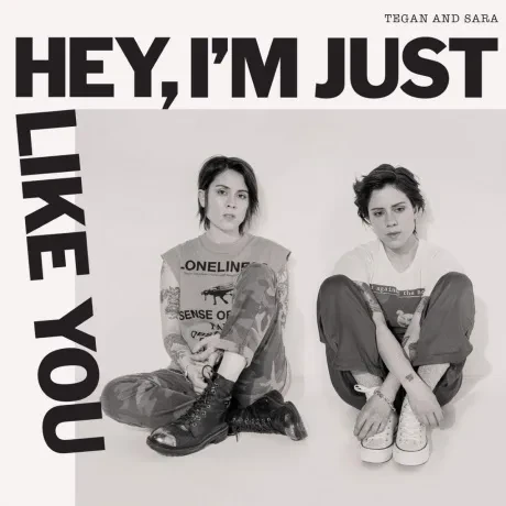 TEGAN AND SARA - Hey, I’m Just Like You (CD)