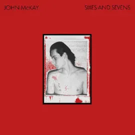 Виниловая пластинка John McKay – Sixes And Sevens (Релиз 2025)