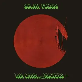 Виниловая пластинка Carr,Ian / Nucleus - Solar Plexus [New Vinyl LP]