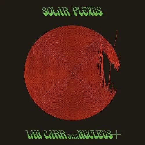Виниловая пластинка Carr,Ian / Nucleus - Solar Plexus [New Vinyl LP]