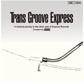 Виниловая пластинка Trans Groove Express - Trans Groove Express A Musical Journey To The Other Side