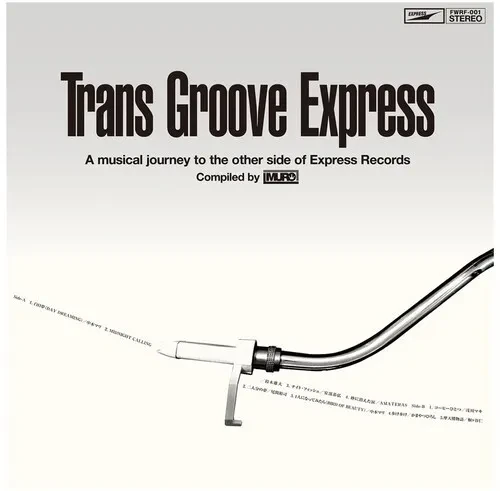 Виниловая пластинка Trans Groove Express - Trans Groove Express A Musical Journey To The Other Side