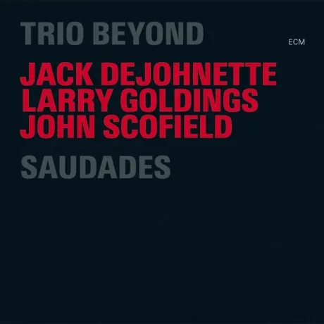 BEYOND / DEJOHNETTE / GOLDINGS / SCOFIELD - Saudades (2CD)
