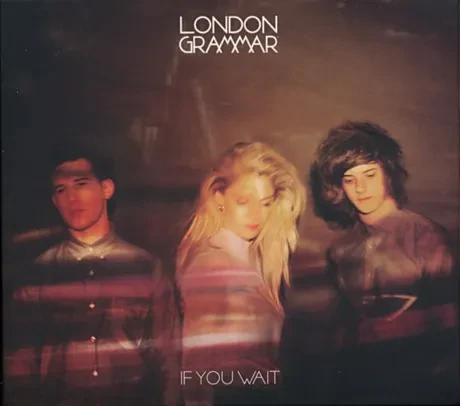 LONDON GRAMMAR - If You Wait (CD)