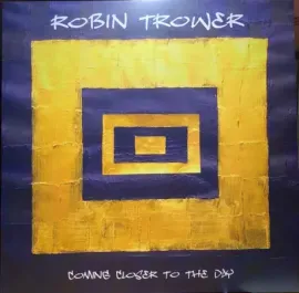 Виниловая пластинка Robin Trower – Coming Closer To The Day
