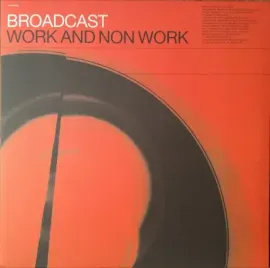 Виниловая пластинка Broadcast – Work And Non Work