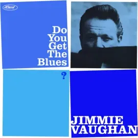 Виниловая пластинка Jimmie Vaughan - Do You Get The Blues? [New Vinyl LP]