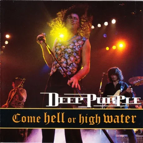 DEEP PURPLE - Come Hell Or High Water (CD)