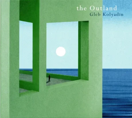 GLEB KOLYADIN - The Outland (CD)