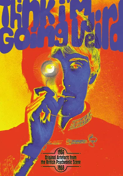 VARIOUS ARTISTS - Think I’m Going Weird: Original Artefacts From The British Psychedelic Scene 1966-68 (5CD)